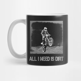 All I Need Is Dirt - Enduro Moto Shirt Mug